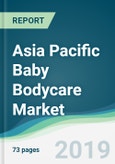 Asia Pacific Baby Bodycare Market - Forecasts from 2019 to 2024- Product Image