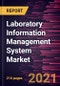 Laboratory Information Management System Market Forecast to 2028 - COVID-19 Impact and Global Analysis by Type, Deployment, Component, Application, End-User, and Geography - Product Thumbnail Image