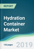 Hydration Container Market - Forecasts from 2019 to 2024- Product Image