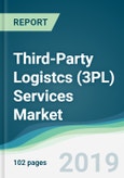 Third-Party Logistcs (3PL) Services Market - Forecasts from 2019 to 2024- Product Image