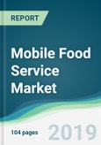 Mobile Food Service Market - Forecasts from 2019 to 2024- Product Image