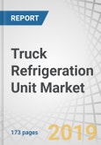 Truck Refrigeration Unit Market by Type, Industry, Bus Length, Trailer Size, Application, Vehicle Type and Region - Global Forecast to 2025- Product Image