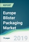 Europe Blister Packaging Market - Forecasts from 2019 to 2024 - Product Thumbnail Image
