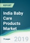 India Baby Care Products Market - Forecasts from 2019 to 2024 - Product Thumbnail Image