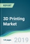3D Printing Market - Forecasts from 2019 to 2024 - Product Thumbnail Image