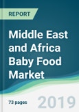 Middle East and Africa Baby Food Market - Forecasts from 2019 to 2024- Product Image