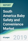 South America Baby Safety and Convenience Market - Forecasts from 2019 to 2024- Product Image