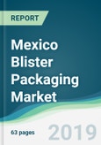 Mexico Blister Packaging Market - Forecasts from 2019 to 2024- Product Image