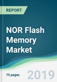 NOR Flash Memory Market - Forecasts from 2019 to 2024- Product Image