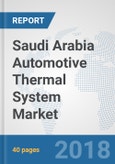 Saudi Arabia Automotive Thermal System Market: Prospects, Trends Analysis, Market Size and Forecasts up to 2024- Product Image