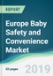 Europe Baby Safety and Convenience Market - Forecasts from 2019 to 2024 - Product Thumbnail Image