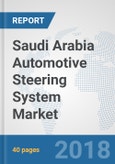 Saudi Arabia Automotive Steering System Market: Prospects, Trends Analysis, Market Size and Forecasts up to 2024- Product Image
