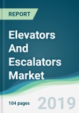 Elevators And Escalators Market - Forecasts from 2019 to 2024- Product Image