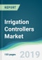 Irrigation Controllers Market - Forecasts from 2019 to 2024 - Product Thumbnail Image