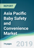 Asia Pacific Baby Safety and Convenience Market - Forecasts from 2019 to 2024- Product Image