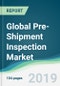 Global Pre-Shipment Inspection Market - Forecasts from 2019 to 2024 - Product Thumbnail Image