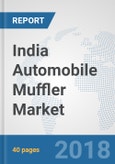 India Automobile Muffler Market: Prospects, Trends Analysis, Market Size and Forecasts up to 2024- Product Image