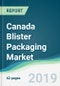 Canada Blister Packaging Market - Forecasts from 2019 to 2024 - Product Thumbnail Image