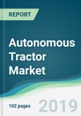 Autonomous Tractor Market - Forecasts from 2019 to 2024- Product Image