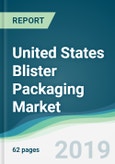 United States Blister Packaging Market - Forecasts from 2019 to 2024- Product Image