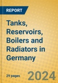 Tanks, Reservoirs, Boilers and Radiators in Germany- Product Image