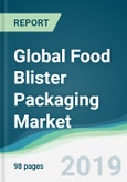 Global Food Blister Packaging Market - Forecasts from 2019 to 2024- Product Image