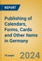 Publishing of Calendars, Forms, Cards and Other Items in Germany - Product Thumbnail Image