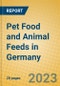 Pet Food and Animal Feeds in Germany - Product Image