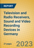 Television and Radio Receivers, Sound and Video Recording Devices in Germany- Product Image