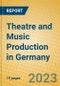 Theatre and Music Production in Germany - Product Image