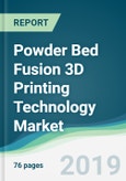 Powder Bed Fusion 3D Printing Technology Market - Forecasts from 2019 to 2024- Product Image
