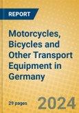 Motorcycles, Bicycles and Other Transport Equipment in Germany- Product Image