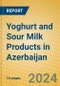 Yoghurt and Sour Milk Products in Azerbaijan - Product Thumbnail Image