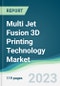 Multi Jet Fusion 3D Printing Technology Market - Forecasts from 2023 to 2028 - Product Image