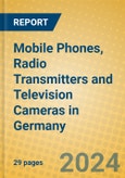 Mobile Phones, Radio Transmitters and Television Cameras in Germany- Product Image