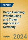 Cargo Handling, Warehousing and Travel Agencies in Germany- Product Image