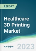 Healthcare 3D Printing Market - Forecasts from 2023 to 2028- Product Image