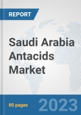 Saudi Arabia Antacids Market: Prospects, Trends Analysis, Market Size and Forecasts up to 2030- Product Image