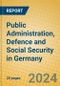 Public Administration, Defence and Social Security in Germany - Product Thumbnail Image