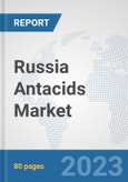 Russia Antacids Market: Prospects, Trends Analysis, Market Size and Forecasts up to 2030- Product Image