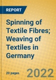Spinning of Textile Fibres; Weaving of Textiles in Germany- Product Image