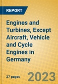Engines and Turbines, Except Aircraft, Vehicle and Cycle Engines in Germany- Product Image