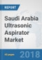 Saudi Arabia Ultrasonic Aspirator Market: Prospects, Trends Analysis, Market Size and Forecasts up to 2024 - Product Thumbnail Image
