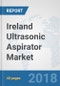 Ireland Ultrasonic Aspirator Market: Prospects, Trends Analysis, Market Size and Forecasts up to 2024 - Product Thumbnail Image