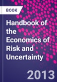 Handbook of the Economics of Risk and Uncertainty- Product Image