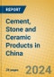 Cement, Stone and Ceramic Products in China - Product Thumbnail Image