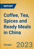 Coffee, Tea, Spices and Ready Meals in China- Product Image