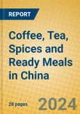 Coffee, Tea, Spices and Ready Meals in China- Product Image