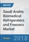 Saudi Arabia Biomedical Refrigerators and Freezers Market: Prospects, Trends Analysis, Market Size and Forecasts up to 2024 - Product Thumbnail Image