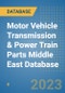 Motor Vehicle Transmission & Power Train Parts Middle East Database - Product Image